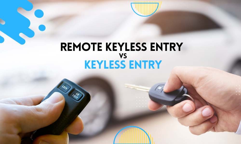 Remote keyless entry vs keyless entry